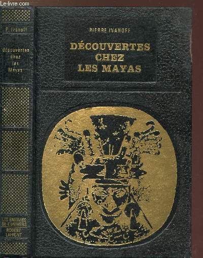 DECOUVERTES CHEZ LES MAYAS - COLLECTION BIBLIOTHEQUE DES GRANDES ENIGMES