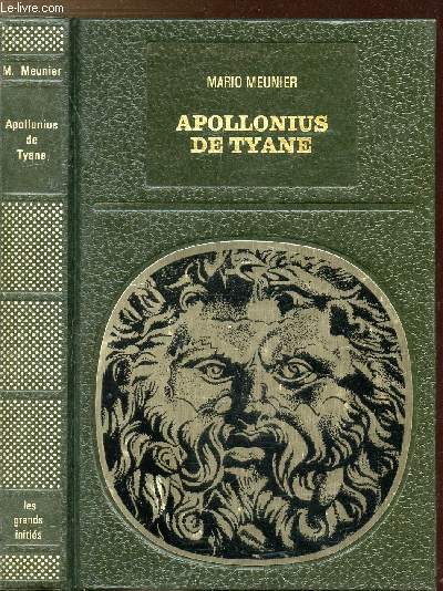 APOLLONIUS DE TYANE OU LE SEJOUR D'UN DIEU PARMI LES HOMMES - COLLECTION LES GRANDS INITIES