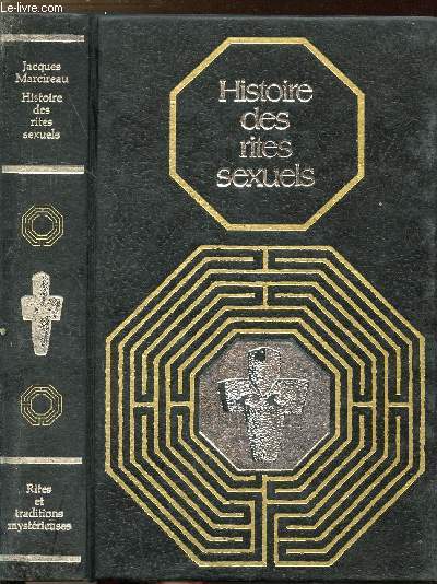 HISTOIRE DES RITES SEXUELS - COLLECTION RITES ET TRADITIONS MYSTERIEUSES