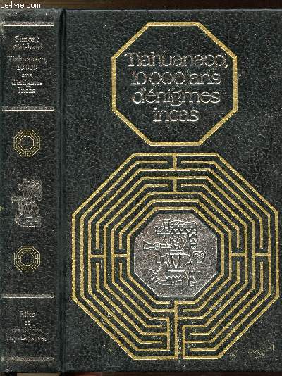 TIAHUANACO 10 000 ANS D'ENIGMES INCAS - COLLECTION RITES ET TRADITIONS MYSTERIEUSES