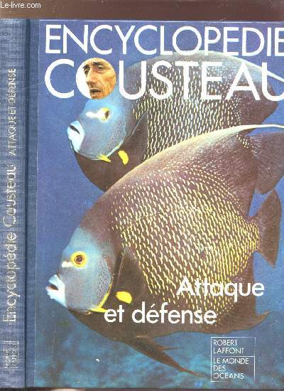 ENCYCLOPEDIE COUSTEAU - ATTAQUE ET DEFENSE