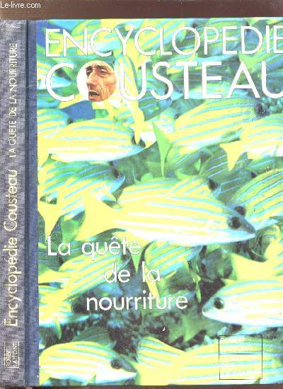 ENCYCLOPEDIE COUSTEAU - LA QUETE DE LA NOURRITURE