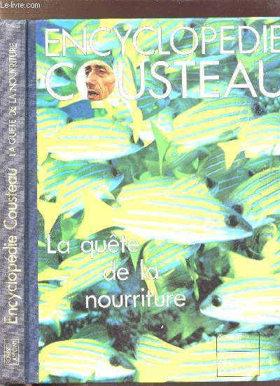 ENCYCLOPEDIE COUSTEAU - LA QUETE DE LA NOURRITURE