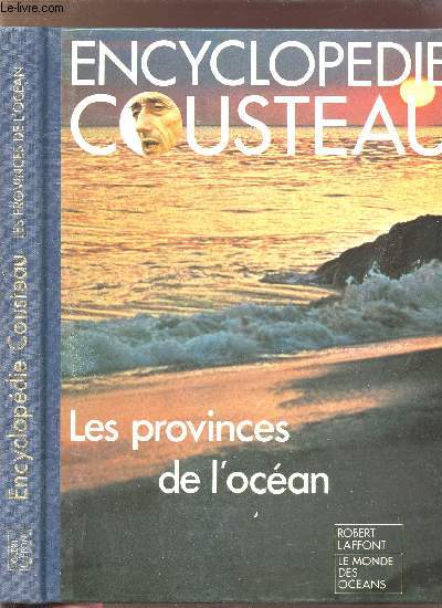 ENCYCLOPEDIE COUSTEAU -LES PROVINCES DE L'OCEAN