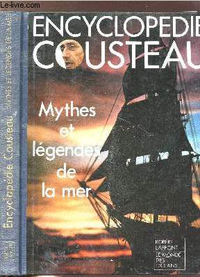 ENCYCLOPEDIE COUSTEAU - MYTHES ET LEGENDES DE LA MER