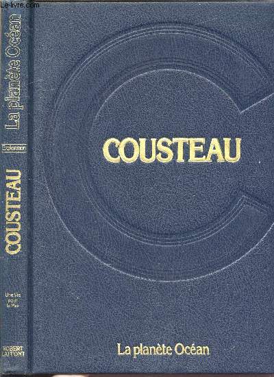 LA PLANETE OCEAN - COUSTEAU - UNE VIE POUR LE MER