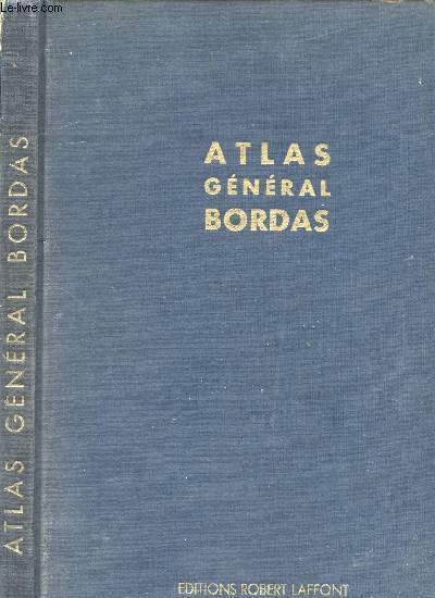 ATLAS GENERAL BORDAS- LA FRANCE - LE MONDE