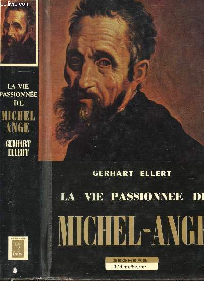 LA VIE PASSIONNEE DE MICHEL-ANGE