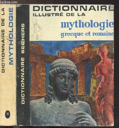 DICTIONNAIRE DE LA MYTHOLOGIE GRECQUE ET ROMAINE - COLLECTION DICTIONNAIRE ILLUSTRE N5