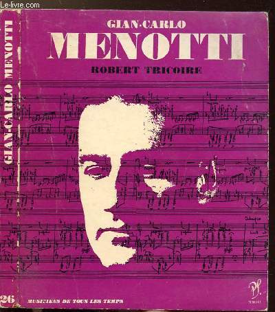 GIAN CARLO MENOTTI - COLLECTION MUSICIENS DE TOUS LES TEMPS N26