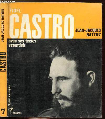 FIDEL CASTRO - COLLECTION LES DESTINS POLITIQUES N7