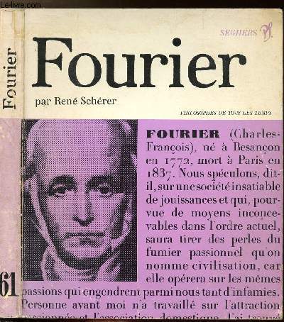 CHARLES FOURIER OU LA CONTESTATION GLOBALE - COLLECTION PHILIOSOPHES DE TOUS LES TEMPS N61