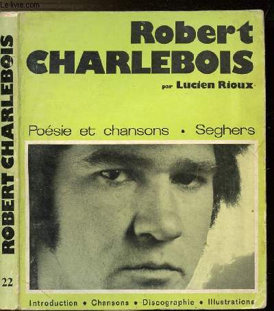 ROBERT CHARLEBOIS - COLLECTION POESIE ET CHANSONS N22