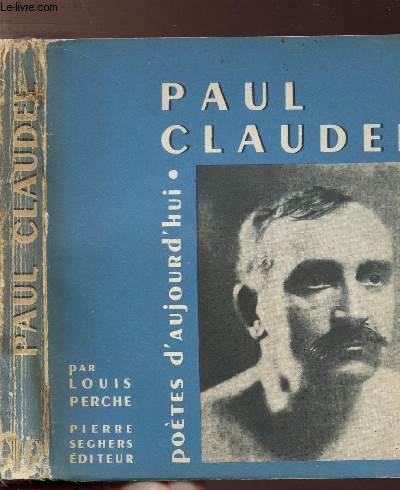 PAUL CLAUDEL - COLLECTION POETES D'AUJOURD'HUI N10