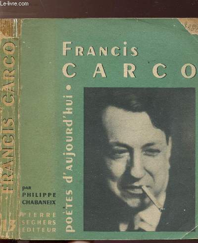FRANCIS CARCO - COLLECTION POETES D'AUJOURD'HUI N13