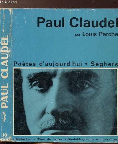 PAUL CLAUDEL - COLLECTION POETES D'AUJOURD'HUI N10
