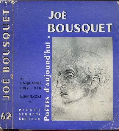 JOE BOUSQUET - COLLECTION POETES D'AUJOURD'HUI N°62
