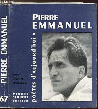 PIERRE EMMANUEL - COLLECTION POETES D'AUJOURD'HUI N67