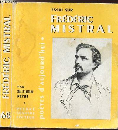 ESSAI SUR FREDERIC MISTRAL - COLLECTION POETES D'AUJOURD'HUI N68