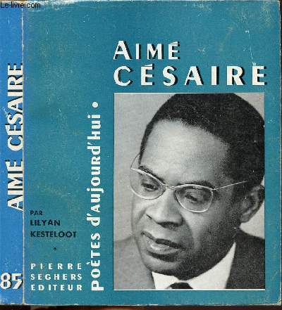AIME CESAIRE - COLLECTION POETES D'AUJOURD'HUI N85