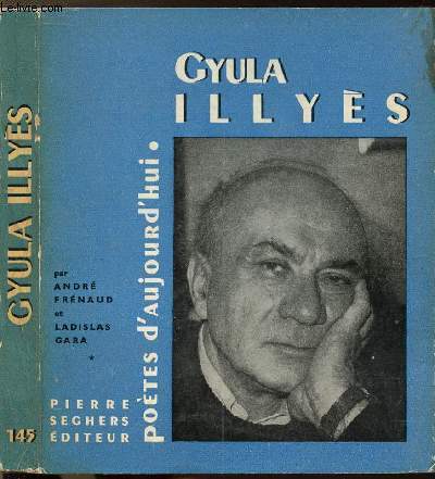 GYULA ILLYES - COLLECTION POETES D'AUJOURD'HUI N145