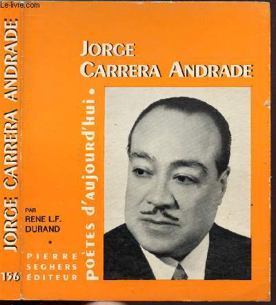 JORGE CARRERA ANDRADE - COLLECTION POETES D'AUJOURD'HUI N156