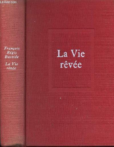 LA VIE REVEE - TOME I