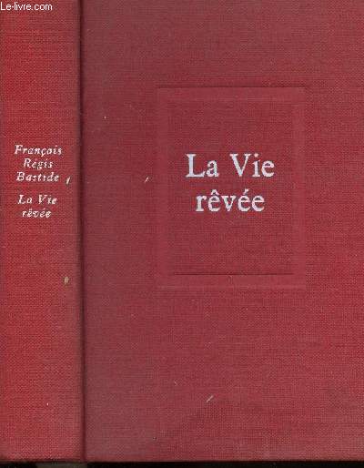 LA VIE REVEE - TOME I