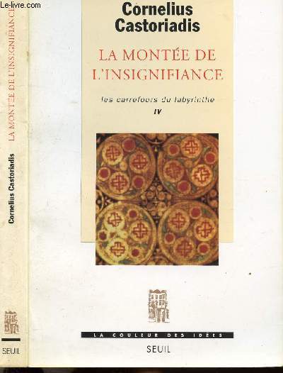 LA MONTEE DE L'INSIGNIFIANCE - LES CARREFOURS DU LABYRINTHE IV