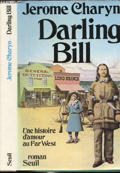 DARLING BILL - UNE HISTOIRE D'AMOUR AU FAR WEST