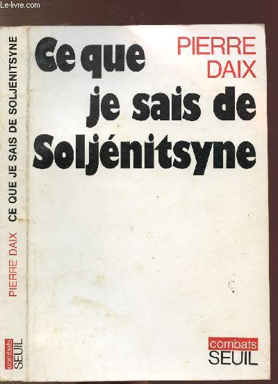 CE QUE JE SAIS DE SOLJENITSYNE