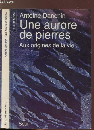 UNE AURORE DE PIERRES - AUX ORIGINES DE LA VIE