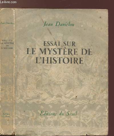 ESSAI SUR LE MYSTERE DE L'HISTOIRE