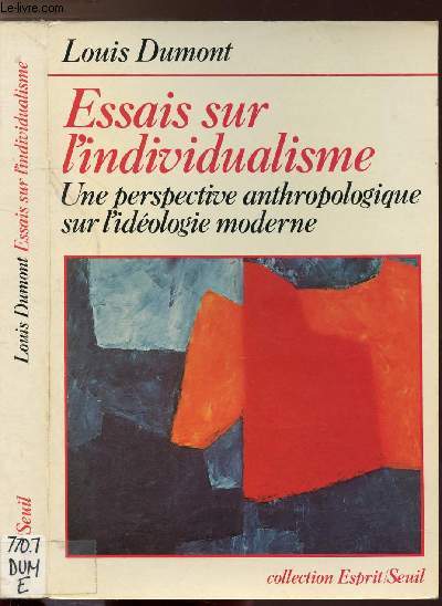 ESSAIS SUR L'INDIVIDUALISME - UNE PERSPECTIVE ANTHROPOLOGIQUE SUR L'IDEOLOGIE MODERNE