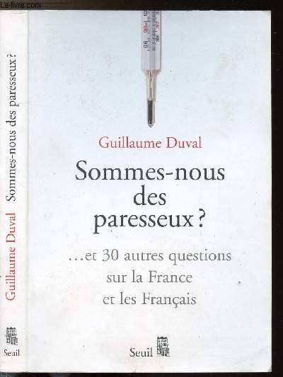 SOMMES-NOUS DES PARESSEUX ? ... ET 30 AUTRES QUESTIONS SUR LA FRANCE ET LES FRANCAIS