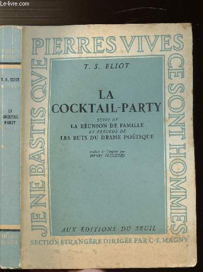 LA COCKTAIL-PARTY - SUIVI DE LA REUNION DE FAMILLE ET PRECEDE DE LES BUTS DU DRAME POETIQUE