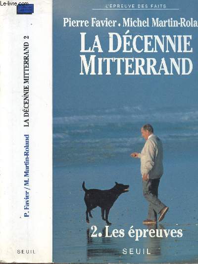 LA DECENNIE MITTERRAND - TOME II - LES EPREUVES 1984-1988