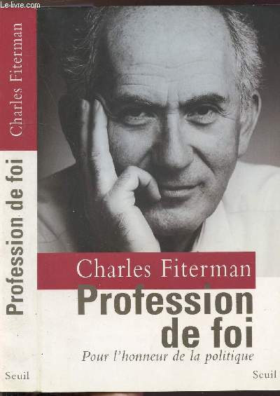 PROFESSION DE FOI - POUR L'HONNEUR DE LA POLITIQUE