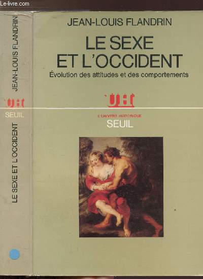 LE SEXE ET L'OCCIDENT - EVOLUTION DES ATTITUDES ET DES COMPORTEMENTS