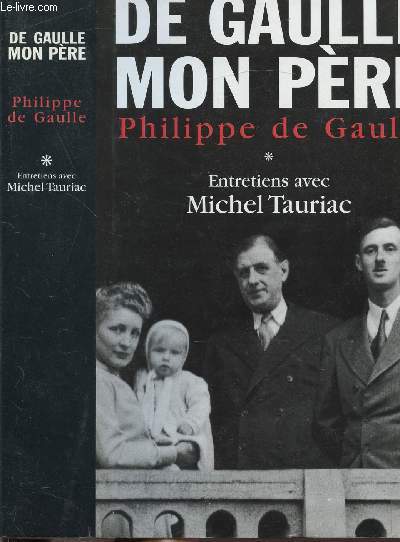 DE GAULLE MON PERE - TOME I