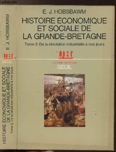 HISTOIRE ECONOMIQUE ET SOCIALE DE LA GRANDE-BRETAGNE - TOME II - DE LA REVOLUTION INDUSTRIELLE A NOS JOURS
