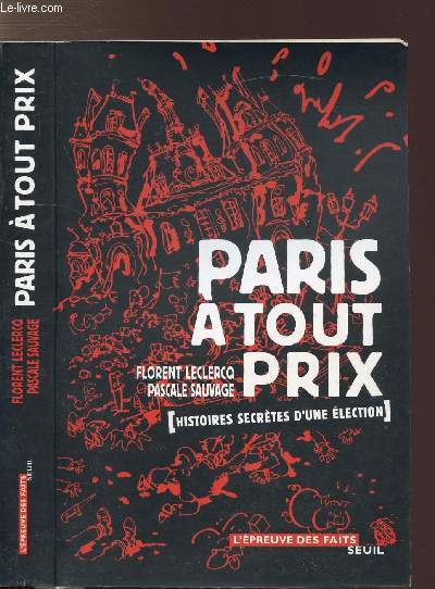 PARIS A TOUT PRIX - HISTOIRES SECRETES D'UNE ELECTION