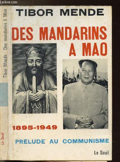 DES MANDARINS A MAO- PRELUDE AU COMMUNISME - 1895-1949