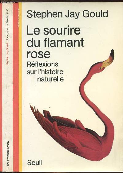 LE SOURIRE DU FLAMANT ROSE - REFLEXIONS SUR L'HISTOIRE NATURELLE