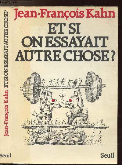 ET SI ON ESSAYAIT AUTRE CHOSE ? - ESSAI SUR UNE AUTRE VOIE