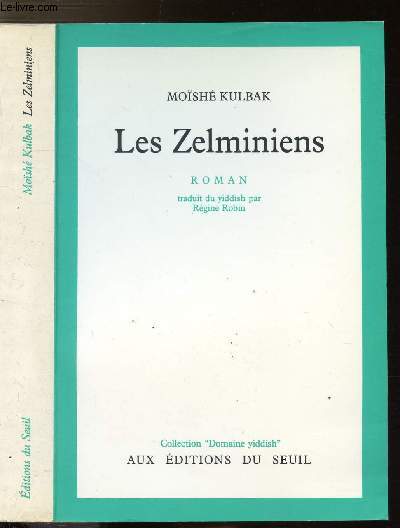 LES ZELMINIENS - Sommaire : Les vieux - La radio - La mort de l'oncle Zish - Une lettre de Vladivostok - Br - Les aventures extraordinaires que Ber rencontra en chemin - L'Arrire-cour ...