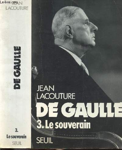 DE GAULLE - TOME III - LE SOUVERAIN