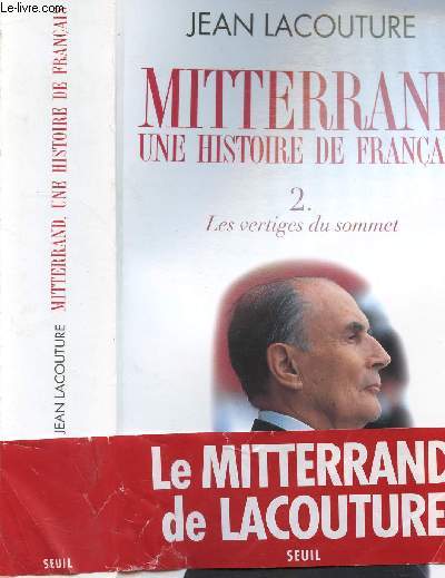 MITTERRAND UNE HISTOIRE DE FRANCAIS - TOME II - LES VERTIGES DU SOMMET