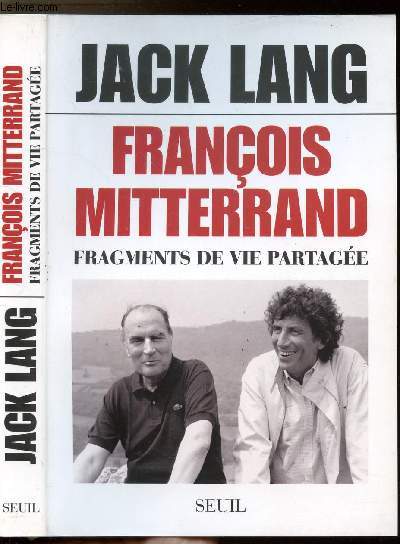 FRANCOIS MITTERRAND - FRAGEMENTS DE VIE PARTAGEE