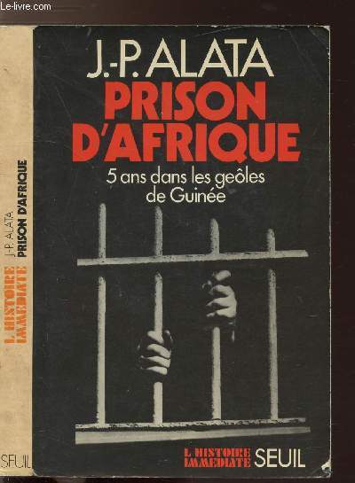 PRISON D'AFRIQUE - 5 ANS DANS LES GEOLES DE GUINEE